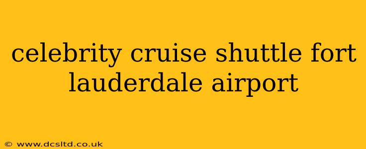 celebrity cruise shuttle fort lauderdale airport