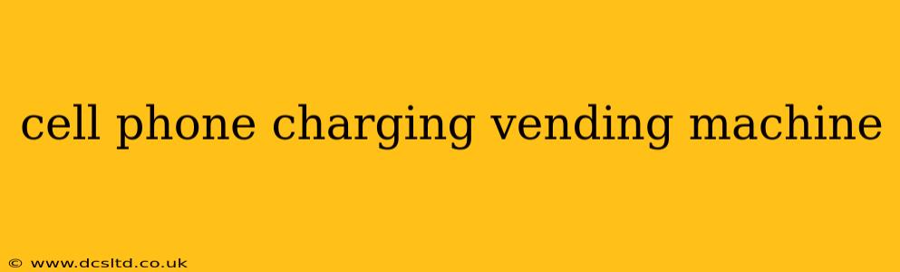 cell phone charging vending machine