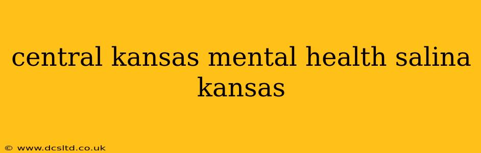 central kansas mental health salina kansas