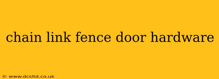 chain link fence door hardware