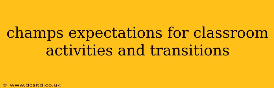 champs expectations for classroom activities and transitions