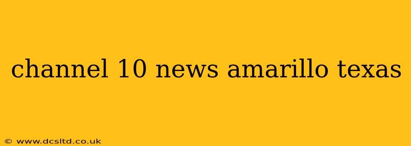 channel 10 news amarillo texas