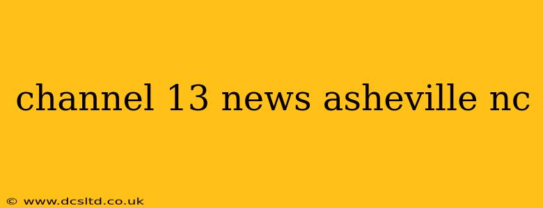 channel 13 news asheville nc