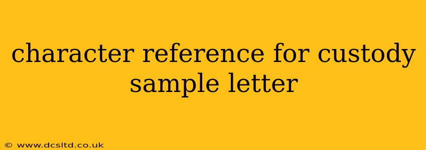 character reference for custody sample letter