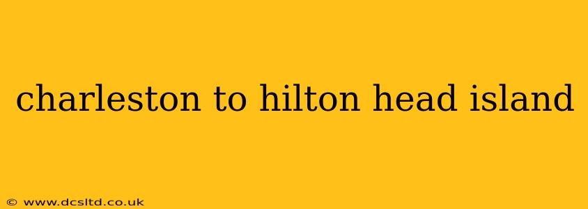 charleston to hilton head island