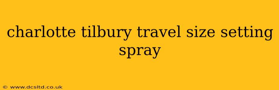 charlotte tilbury travel size setting spray