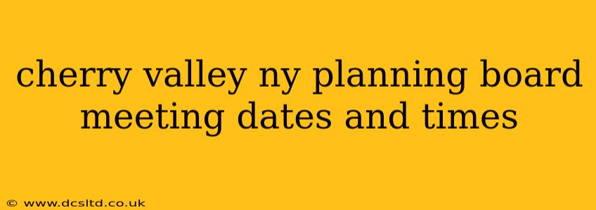 cherry valley ny planning board meeting dates and times