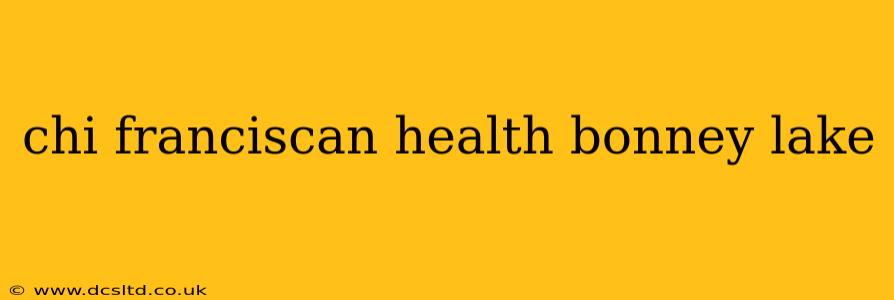 chi franciscan health bonney lake