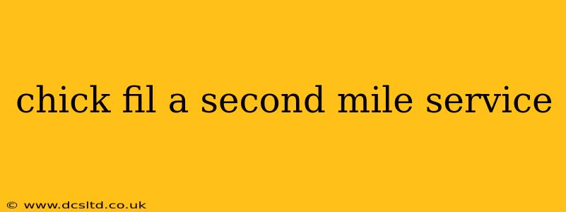 chick fil a second mile service