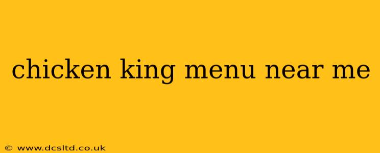 chicken king menu near me