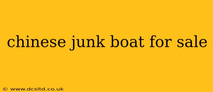 chinese junk boat for sale