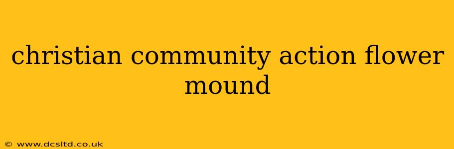christian community action flower mound