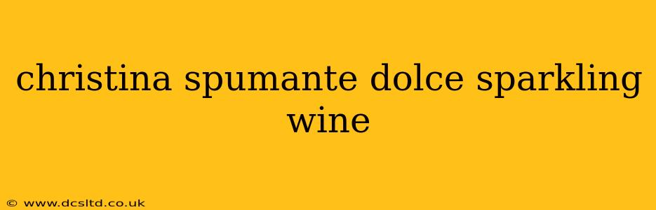 christina spumante dolce sparkling wine