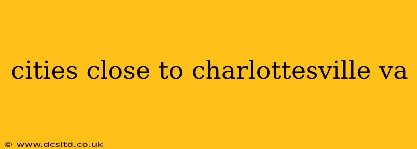 cities close to charlottesville va