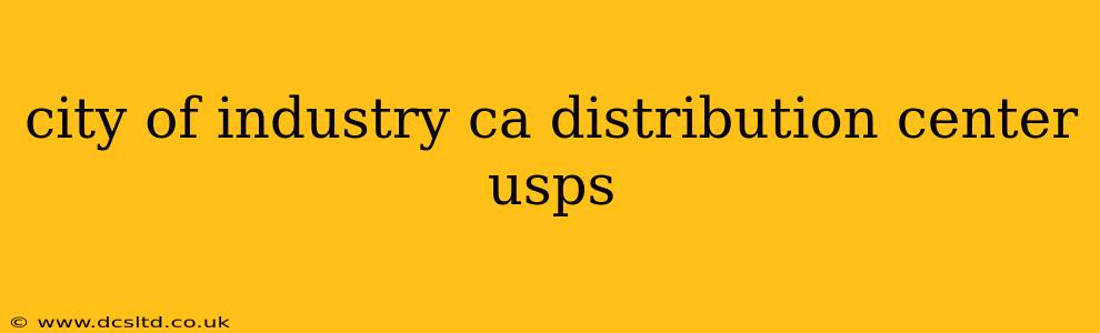 city of industry ca distribution center usps