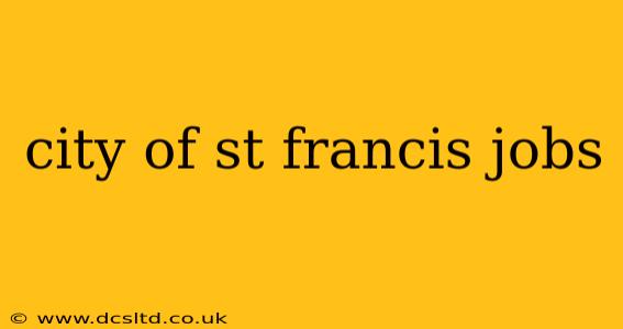 city of st francis jobs