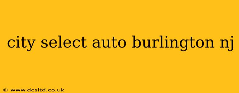 city select auto burlington nj
