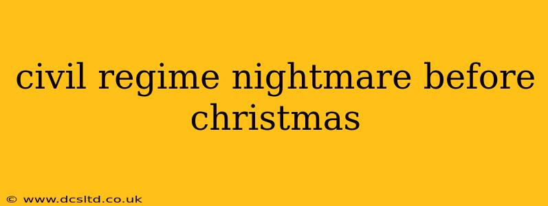 civil regime nightmare before christmas