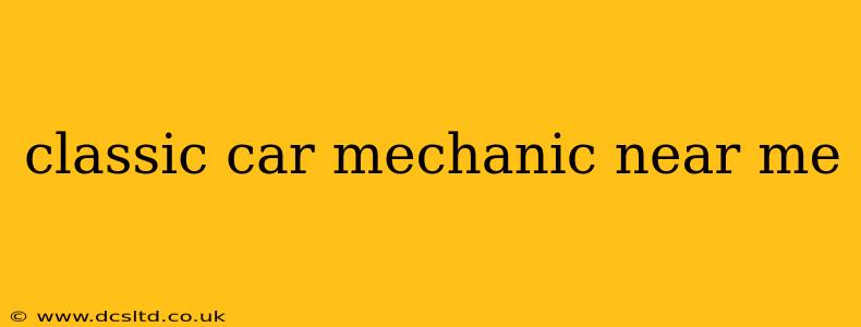 classic car mechanic near me