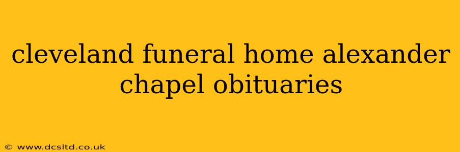cleveland funeral home alexander chapel obituaries