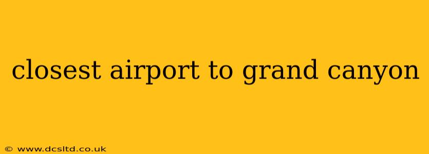 closest airport to grand canyon