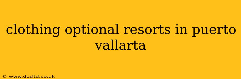 clothing optional resorts in puerto vallarta