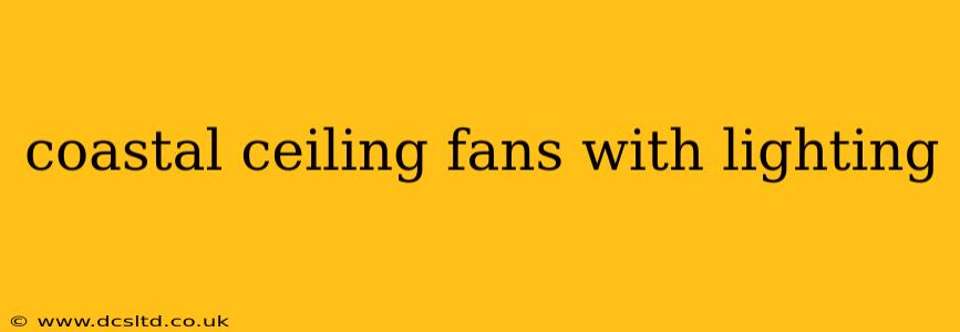 coastal ceiling fans with lighting