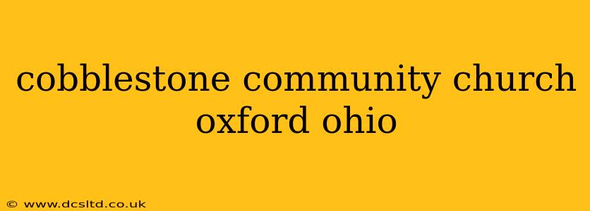 cobblestone community church oxford ohio