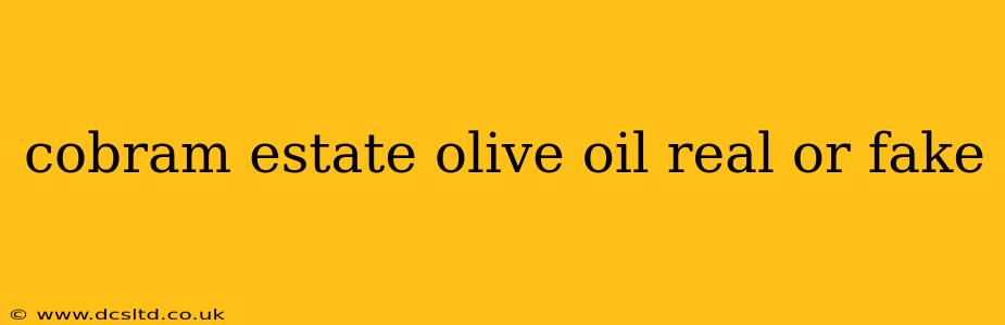 cobram estate olive oil real or fake