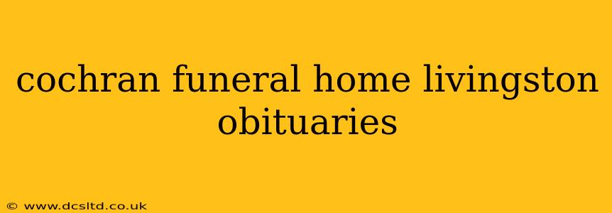 cochran funeral home livingston obituaries
