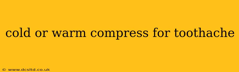 cold or warm compress for toothache
