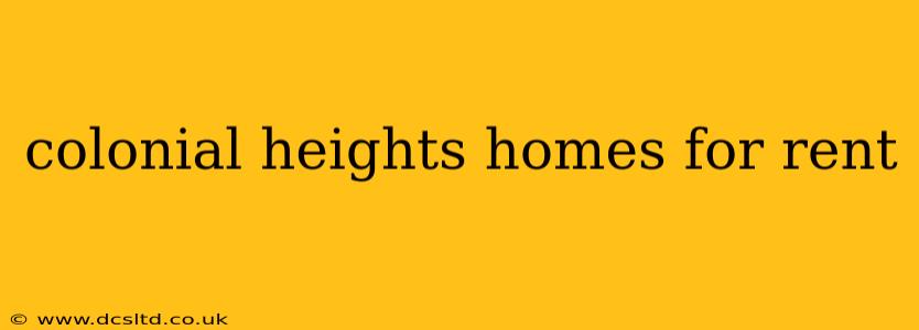 colonial heights homes for rent
