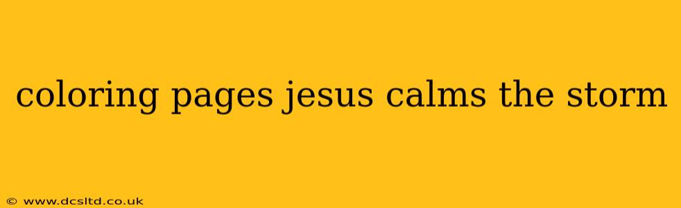 coloring pages jesus calms the storm