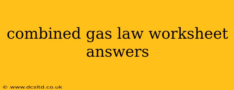 combined gas law worksheet answers