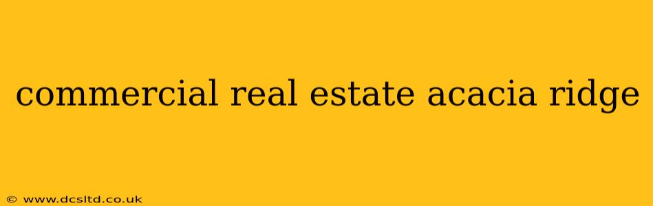 commercial real estate acacia ridge