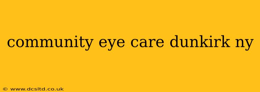 community eye care dunkirk ny