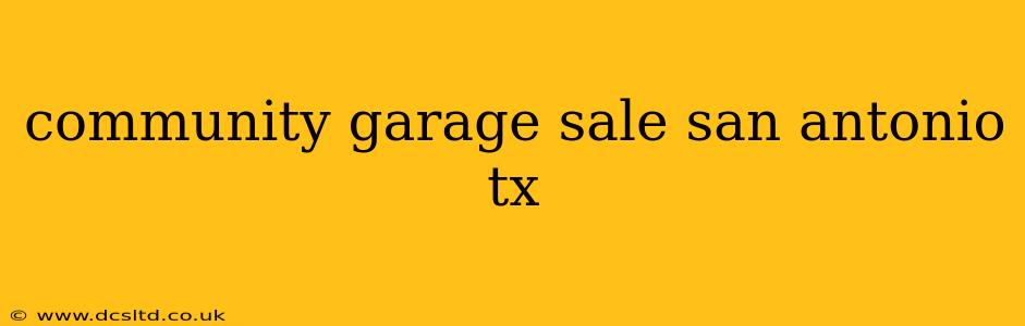 community garage sale san antonio tx