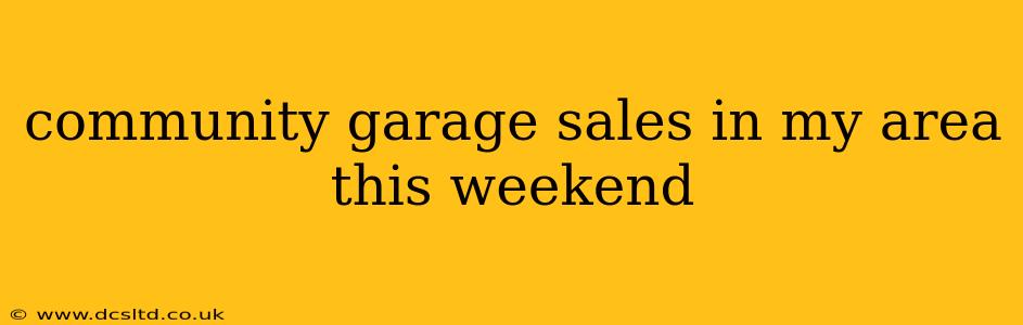 community garage sales in my area this weekend