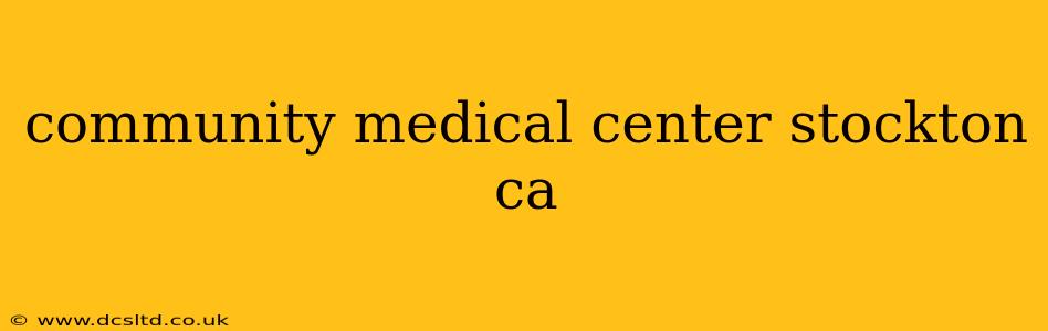 community medical center stockton ca