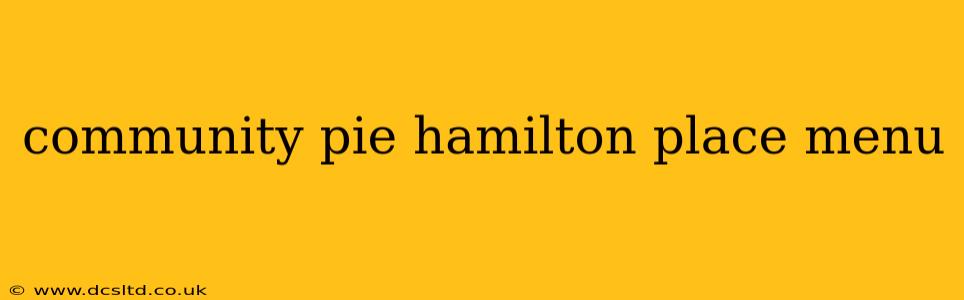 community pie hamilton place menu