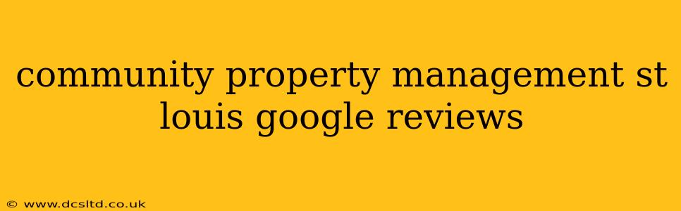 community property management st louis google reviews