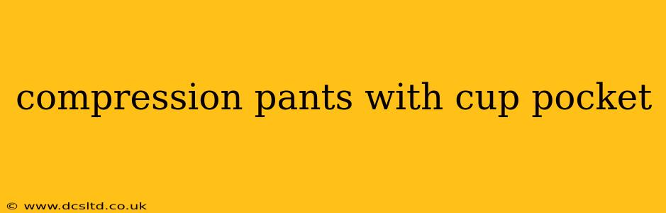 compression pants with cup pocket