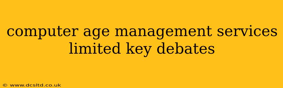computer age management services limited key debates