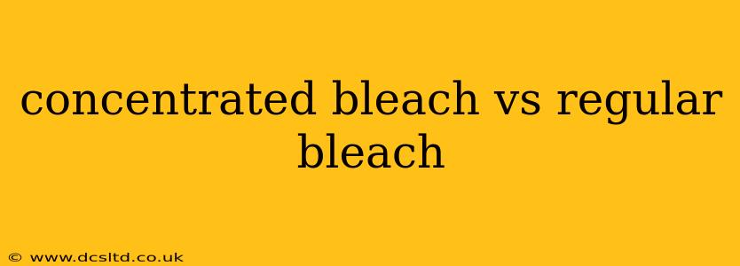 concentrated bleach vs regular bleach