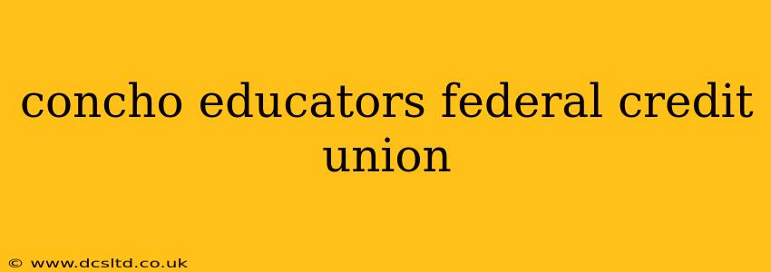 concho educators federal credit union