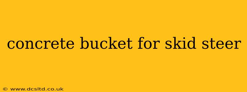 concrete bucket for skid steer