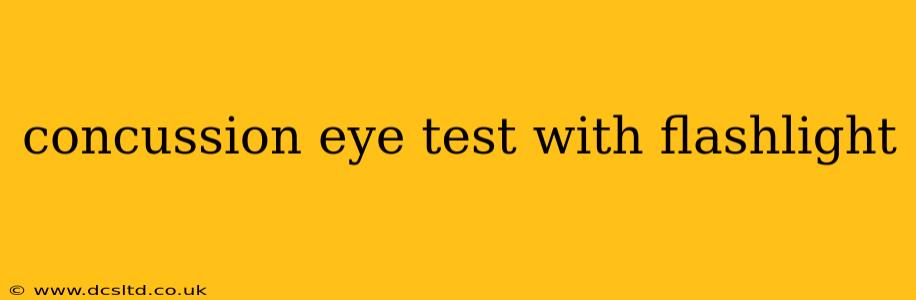 concussion eye test with flashlight