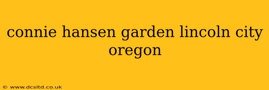connie hansen garden lincoln city oregon