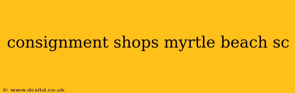 consignment shops myrtle beach sc