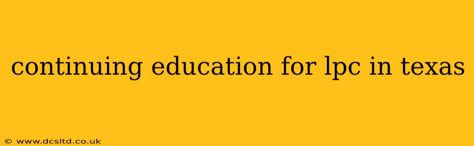 continuing education for lpc in texas